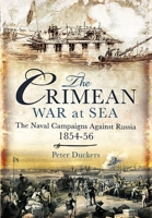 The Crimean War at Sea: The Naval Campaigns Against Russia 1854-56 1036150488 Book Cover