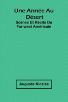 Une année au désert: Scènes et récits du Far-West américain 9362518716 Book Cover