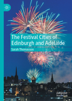 The Festival Cities of Edinburgh and Adelaide 3031090934 Book Cover