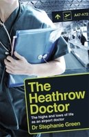 Flight Risk: The Highs and Lows of Life as a Doctor at Heathrow Airport 1472256948 Book Cover