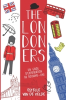 The Londoners: Un guide d'expatriation au Royaume-Uni 2960239938 Book Cover