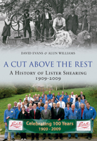 A Cut Above the Rest: A History of Lister Shearing 1909-2009 1848685041 Book Cover