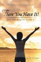 There You Have It!: Just Checking in Series 1 1514477335 Book Cover