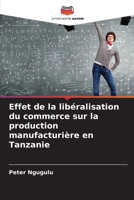 Effet de la libéralisation du commerce sur la production manufacturière en Tanzanie (French Edition) 6208752612 Book Cover