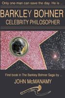Barkley Bohner, Celebrity Philosopher 1541078446 Book Cover