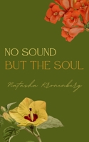 No Sound But The Soul 9357614044 Book Cover