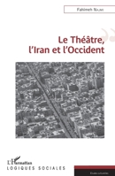 Le Théâtre, l'Iran et l'Occident (Logiques Sociales) (French Edition) 2343139989 Book Cover