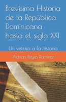 Brevisima Historia de la República Dominicana hasta el siglo XXI: Un vistaso a la historia B0BW2CNMRB Book Cover