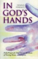 In God's Hands: Daily Prayers for Shut-Ins and Residents of Nursing Homes and Hospices 0764810324 Book Cover