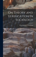 Rare Hans L Zetterberg / ON THEORY AND VERIFICATION IN SOCIOLOGY 1st Edition 1954 [Hardcover] Zetterberg, Hans L 1014141273 Book Cover