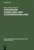 Strafbare Handlung Und Zuwiderhandlung: Versuch Einer Materiellen Unterscheidung Zwischen Kriminal- Und Verwaltungsstrafrecht 3111268691 Book Cover