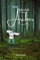 THE BRAVE ARCHER: Amazing story for kids B0C91DKYJP Book Cover