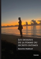 Les dessous de la femme ou secrets intimes (French Edition) 2414805757 Book Cover