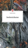 Seelenträume. Life is a Story (German Edition) 3990870823 Book Cover