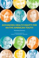 Advancing Health Equity for Native American Youth: Workshop Summary 0309376130 Book Cover