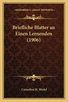Briefliche Blatter an Einen Lernenden (1906) 1160331561 Book Cover