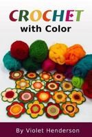 Crochet: Crochet with Color 1532929536 Book Cover
