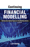 Continuing Financial Modelling: Working Those Optimal Figures For the (Financial) Modelling Industry 1615470689 Book Cover