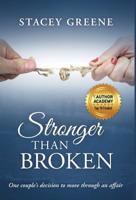 Stronger Than Broken: One couple's decision to move through an affair 1640856021 Book Cover