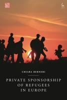 Private Sponsorships : A Potential Solution for the Current Refugee Crisis in Europe 150997234X Book Cover