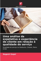 Uma análise da expetativa e experiência do cliente em relação à qualidade do serviço (Portuguese Edition) 6203558532 Book Cover