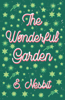 The Wonderful Garden 1542811813 Book Cover