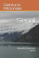 Serial: Quando il passato torna B087SM441P Book Cover