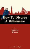 How to Divorce a Millionaire 1434352242 Book Cover