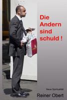 Die Andern Sind Schuld ! 1480047791 Book Cover