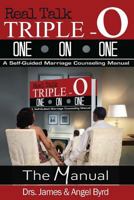 Real Talk Triple-O One on One: A Self-Guided Marriage Counseling Manual 099039770X Book Cover