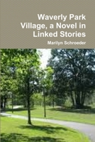 Waverly Park Village, a Novel in Linked Stories 1329145992 Book Cover