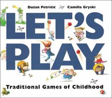 Let's Play: Traditional Games of Childhood 1550748173 Book Cover