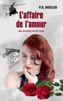 L’affaire de l’amour: Das Geschäft mit der Liebe 3991310457 Book Cover