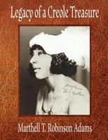 Legacy of a Creole Treasure: A Creole Family's Hidden Life - A Story of Race, Love, and Family Secrets 1523334479 Book Cover