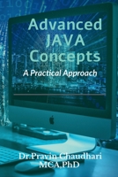 Advanced JAVA Concepts: Practical Approach to implements Concepts of JDBC,Networking,Multithreading , Servlet and JSP B0DTYY1T6N Book Cover