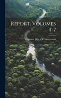 Report, Volumes 4-7 102175675X Book Cover