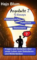 Angedacht 2 - 13 Essays: Philosophisches, Politisches, Elementares 1546324887 Book Cover