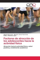 Factores de Atraccion de Los Adolescentes Hacia La Actividad Fisica 3659043052 Book Cover