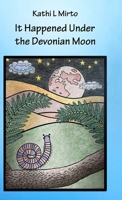 It Happened Under the Devonian Moon (Happenings Under the Devonian Age Sun and Moon) B0F6VXFKRH Book Cover