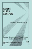 Latent Class Analysis (Quantitative Applications in the Social Sciences) 0803927525 Book Cover