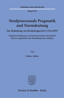 Strafprozessuale Pragmatik Und Normdeutung: Zur Bedeutung Von Rechtsfragen Bei 153a Stpo. Zugleich Ein Beitrag Zur Normativen Seite Des Tatverdachts U 3428180445 Book Cover
