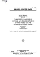 Exploring augmented reality : hearing before the Committee on Commerce 154707809X Book Cover