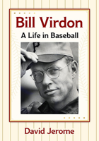 Bill Virdon: A Life in Baseball 1476688214 Book Cover