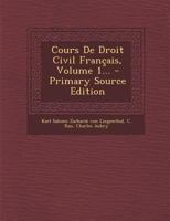 Cours de Droit Civil Fran�ais, Volume 1... 1294473190 Book Cover