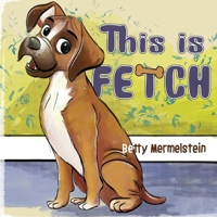 This is Fetch 1838758453 Book Cover