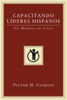 Capacitando Lideres Hispanos: Un Modelo en Linea 1608996573 Book Cover