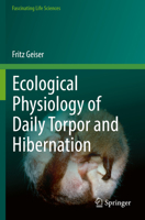 Ecological Physiology of Daily Torpor and Hibernation 3030755274 Book Cover
