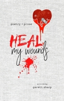 Heal My Wounds 0578350777 Book Cover