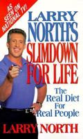 Larry North's Slimdown For Life: 21 Days to a Lean and Healthy You 1575664038 Book Cover