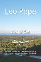 crea la tua disciplina: metodo pratico per costruire disciplina quotidiana con micro-azioni e feedback reali (Italian Edition) B0H157YMJK Book Cover